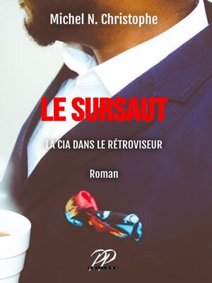 cover image of Le Sursaut. La CIA dans le Rétroviseur